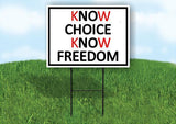 KNOW CHOICE KNOW FREEDOM 18inx24in Yard Road Sign w/ Stand