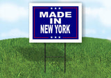 NEW YORK MADE IN 18 in x 24 in Yard Sign Road Sign with Stand