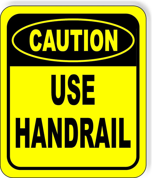 CAUTION Use Handrail METAL Aluminum Composite OSHA SAFETY Sign