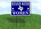 STAND WITH TEXAS WOMEN STATE BLUE Yard Sign with Stand LAWN SIGN