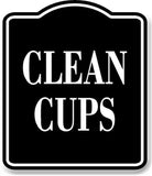 Clean Cups BLACK Aluminum Composite Sign
