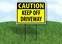 CAUTION KEEP OFF DRIVEWAY YELLOW Plastic Yard Sign ROAD SIGN with Stand