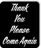 Thank you please come again black restaurant Metal Aluminum composite sign