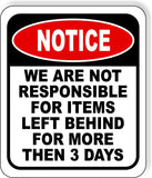 NOTICE We Are Not Responsible For Items Left # DAYS Aluminum composite sign