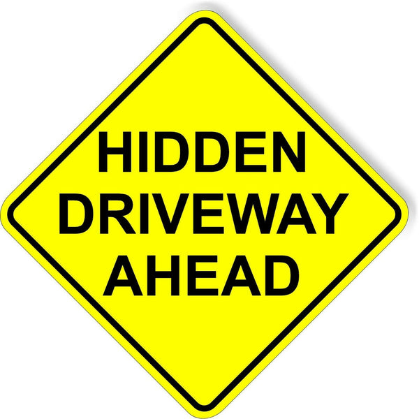 HIDDEN DRIVEWAY AHEAD DIAMOND Metal Aluminum Composite Sign