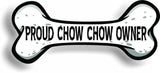 Proud Chow Chow Owner Bone Car Magnet Bumper Sticker 3"x7"