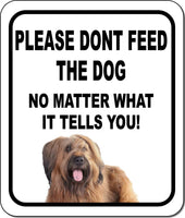 PLEASE DONT FEED THE DOG Briard Metal Aluminum Composite Sign