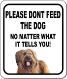 PLEASE DONT FEED THE DOG Briard Metal Aluminum Composite Sign