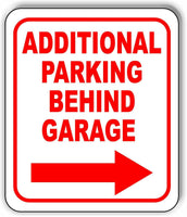 Additional Parking BEHIND GARAGE RIGHT ARROW Metal Aluminum composite sign