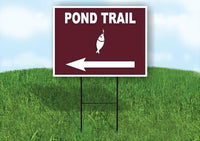 POND TRAIL LEFT ARROW BROWN Yard Sign Road w Stand LAWN SIGN Single sided