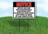 NOTICE We Are Not Responsible for items left in vehicles Yard Sign