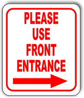 Please use front entrance Right Arrow Aluminum Composite Sign