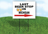 MICHIGAN LAST BEER STOP RIGHT ARROW Yard Sign w Stand LAWN SIGN Single