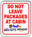 DO NOT LEAVE PACKAGES AT CABIN USPS FEDEX AMAZON Metal Aluminum composite sign
