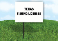 TEXAS  _FISHING LICENSES 18inx24in Yard Sign Road Sign with Stand