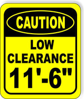 CAUTION LOW Clearance 11'-6" Metal Aluminum Composite Safety Sign Bright Yellow