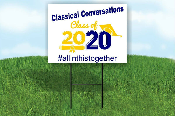 Classical Conversations Class of 2020 Graduation Yard Sign #allinthistogether