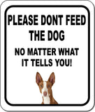 PLEASE DONT FEED THE DOG Ibizan Hound Aluminum Composite Sign