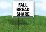 FALL BREAD SHARE BLACK WHITE Yard Sign with Stand LAWN SIGN