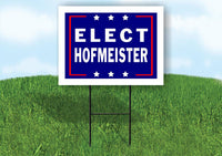 ELECT HOFMEISTER  18 in x 24 in Yard Sign Road Sign with Stand