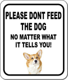 PLEASE DONT FEED THE DOG Corgi Aluminum Composite Sign