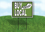 BUY LOCAL KENTUCKY GREEN Yard Sign with Stand LAWN SIGN