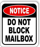 NOTICE Do Not Block Mailbox METAL Aluminum composite outdoor sign