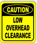 CAUTION Low Overhead Clearance METAL Aluminum Composite OSHA SAFETY Sign