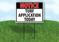NOTICE TURF APPLICATION TODAY Yard Sign Road with Stand LAWN POSTER