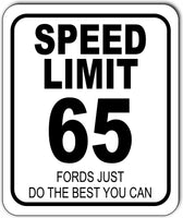 Speed limit 65 metal outdoor sign FORDS just do the best you can for chevy lover