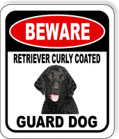 BEWARE RETRIEVER CURLY COATED GUARD DOG Metal Aluminum Composite Sign