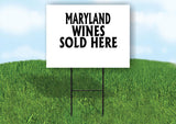 MARYLAND WINES SOLD HERE 18 in x 24 in Yard Sign Road Sign with Stand