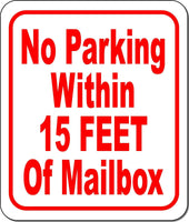 No Parking Within 15 FEET Of Mailbox  Metal sign