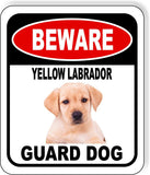 BEWARE YELLOW LABRADOR GUARD DOG Metal Aluminum Composite Sign