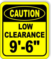 CAUTION LOW Clearance 9'-6" Metal Aluminum Composite Safety Sign Bright Yellow