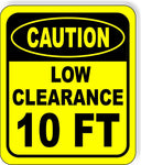 CAUTION LOW Clearance 10 ft Metal Aluminum Composite Safety Sign Bright Yellow