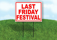 LAST FRIDAY FESTIVAL RED WHITE Yard Sign Road with Stand LAWN SIGN