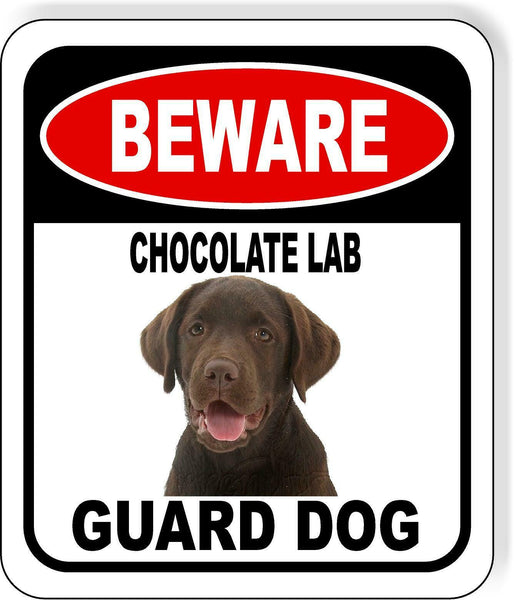 BEWARE CHOCOLATE LAB GUARD DOG Metal Aluminum Composite Sign