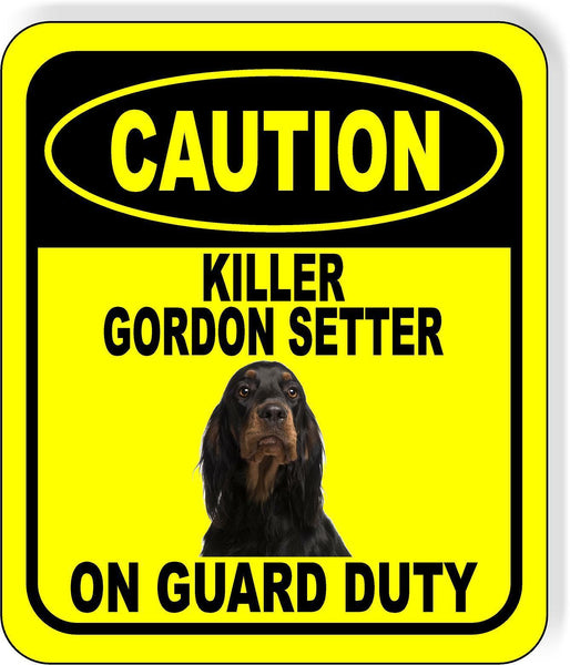 CAUTION KILLER GORDON SETTER ON GUARD DUTY Aluminum Composite Sign