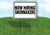 NOW HIRING SNOWMAKERS BLACK BORDER Yard Sign with Stand LAWN SIGN