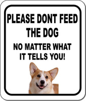 PLEASE DONT FEED THE DOG Pembroke Welsh Corgi Metal Aluminum Composite Sign