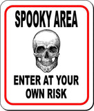 SPOOKY AREA ENTER AT YOUR OWN RISK Metal Aluminum Composite Sign