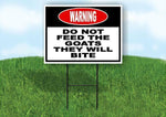 warning DO NOT FEED THE GOATS THEY WILL BITE Yard Sign Road with Stand LAWN SIGN