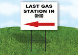 OHIO LAST GAS STATION LEFT ARROW Yard Sign w Stand LAWN SIGN Single