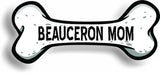 Dog Mom Beauceron Bone Car Magnet Bumper Sticker 3"x7"