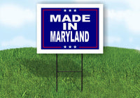 MARYLAND MADE IN 18 in x 24 in Yard Sign Road Sign with Stand