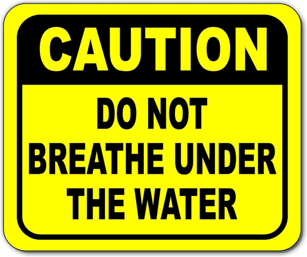 Do Not Breathe Under The Water Funny metal outdoor sign long-lasting