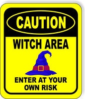 CAUTION WITCH AREA ENTER AT YOUR OWN RISK YELLOW Metal Aluminum Composite Sign