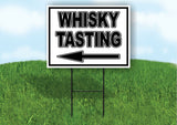WHISKY TASTING ROOM  LEFT arrow BLACK 18inx24in Yard Road Sign w/  Stand
