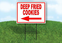 Deep Fried Cookies LEFT RED Yard Sign Road w Stand LAWN SIGN Single sided